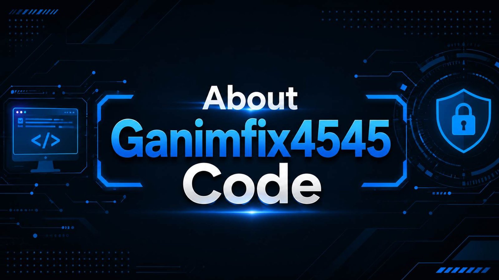 about ganimfix4545 code